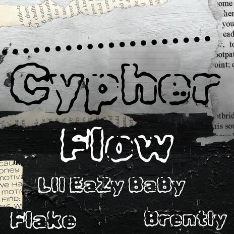 CYPHER FloW ft. Brently & Flake | Boomplay Music