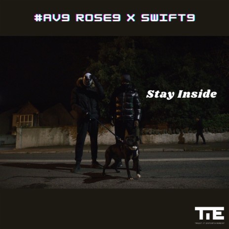 Stay Inside ft. Rose9 & Swift9 | Boomplay Music