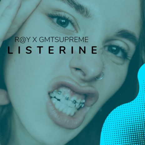 Listerine ft. Gmtsupreme | Boomplay Music