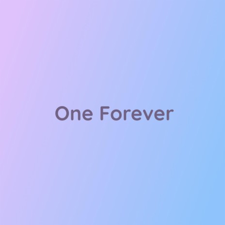 One Forever | Boomplay Music