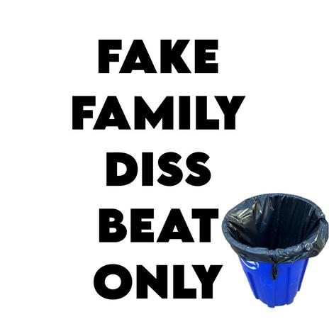 FAKE FAMILY DISS BEAT ONLY | Boomplay Music