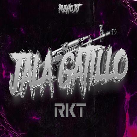 Jala Gatillo (Rkt) | Boomplay Music