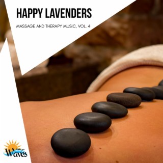 Happy Lavenders - Massage and Therapy Music, Vol. 4