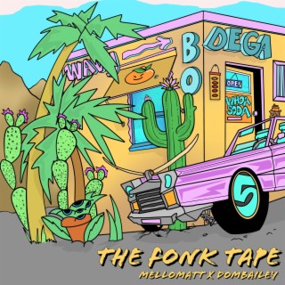 The Fonk Tape (Mellomatt x Dombailey)