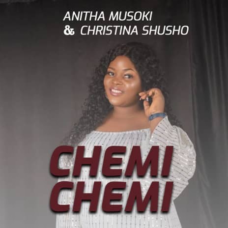 Chemi chemi Feat. Christina Shusho | Boomplay Music