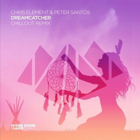 Dreamcatcher (Chillout Remix) ft. Peter Santos