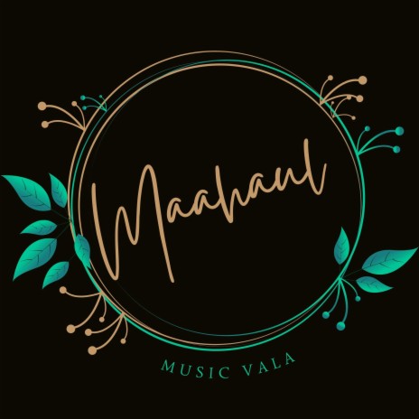 Maahaul | Boomplay Music