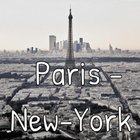 Paris - New-york (Длинная версия) | Boomplay Music
