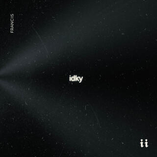 idky lyrics | Boomplay Music