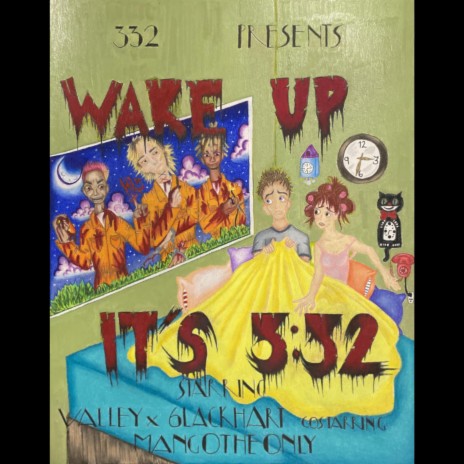 wakeupITS3:32 ft. 6lackhart, Mango The Only & egg | Boomplay Music