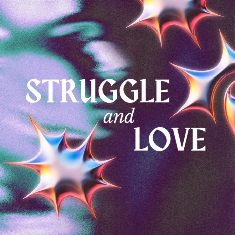 Struggle and love! | Boomplay Music