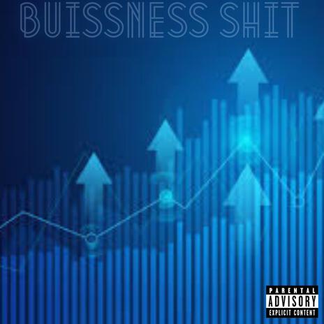 BUISSNESS SHIT ft. 2Strez | Boomplay Music