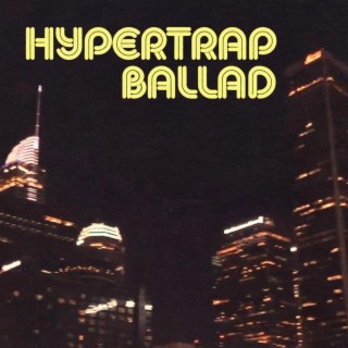 HYPERTRAP BALLAD