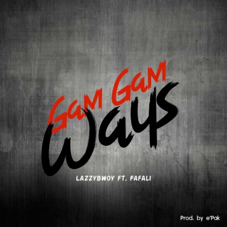 Gam Gam Ways ft. Fafali