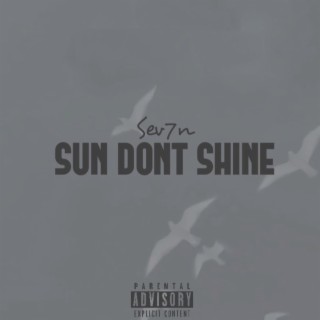 Sun Dont Shine