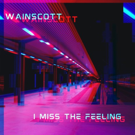 I Miss The Feeling | Boomplay Music