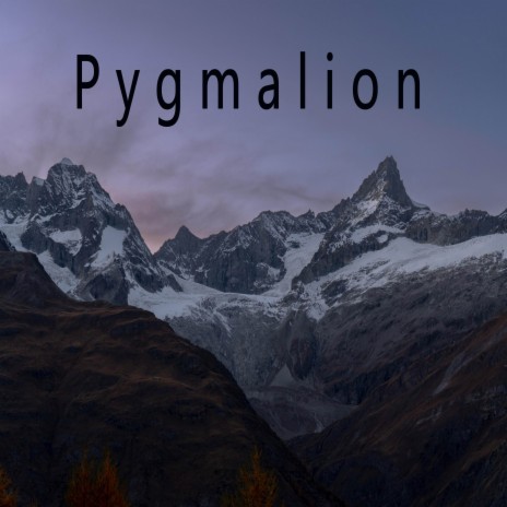Pygmalion | Boomplay Music