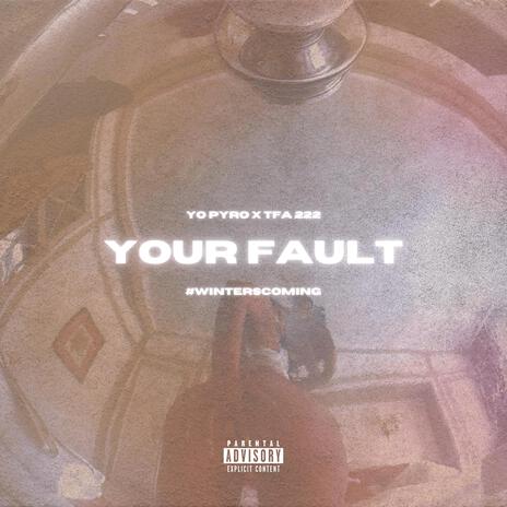 Your Fault | Boomplay Music