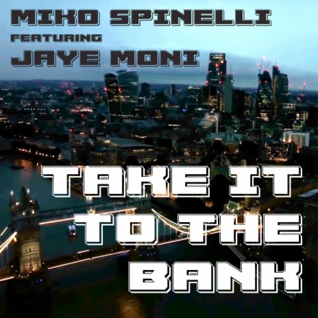 Take It to the Bank ft. Jaye Moni | Boomplay Music