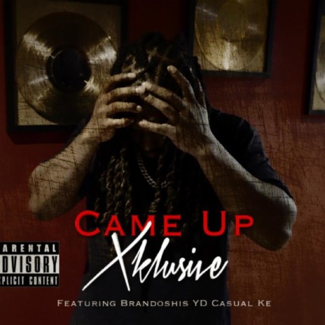 Came Up ft. Brandoshis, Casual Ke & YD productions