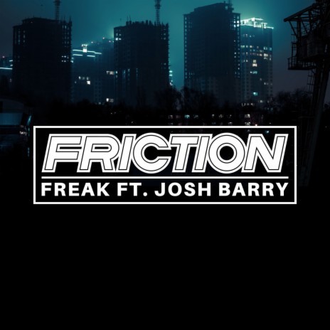 Freak ft. Josh Barry | Boomplay Music