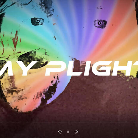 My Plight | Boomplay Music