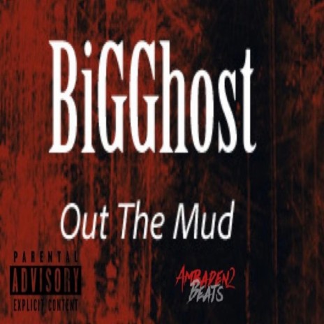 Out The Mud ft. BiGGhost | Boomplay Music