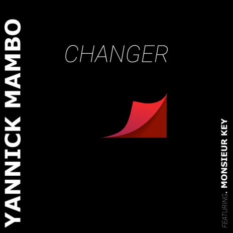 Changer ft. Monsieur Key | Boomplay Music