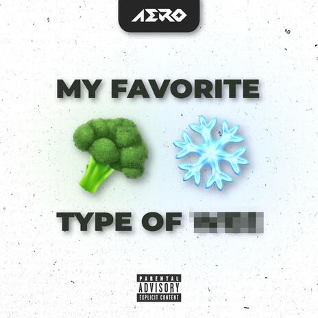 My Favorite Type Of .... | Boomplay Music