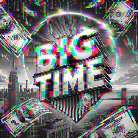 Big Time | Boomplay Music