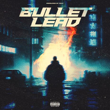 Bullet Lead | Boomplay Music