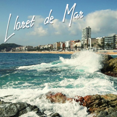 Lloret de Mar | Boomplay Music