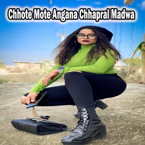 Chhote Mote Angana Chhapral Madwa ft. Mitali Ghosh | Boomplay Music