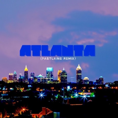ATLANTA (FastLaine Remix) | Boomplay Music