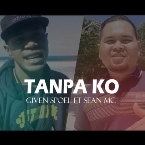 Tanpa Ko ft. Sean Mc | Boomplay Music