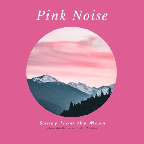 Pink Noise | Boomplay Music