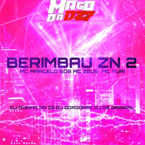 BERIMBAU ZN 2 ft. MC Yuri, DJ Guinho da ZS, dj d3 original & MC Zeus | Boomplay Music