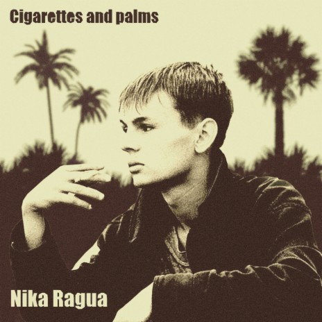 Cigarettes and Palms | Boomplay Music