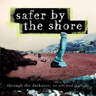 Safer By the Shore