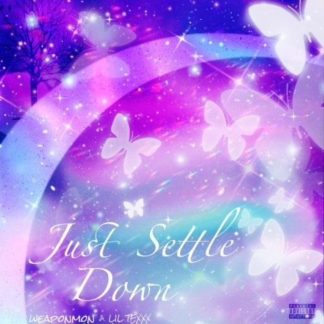 Just Settle Down ft. LILTEXXX | Boomplay Music