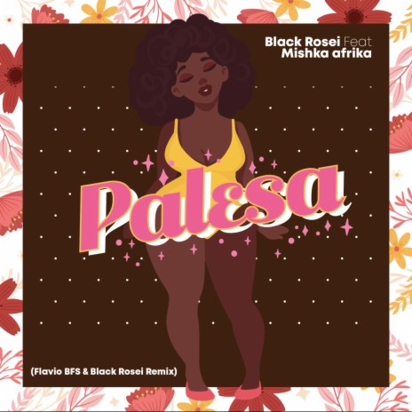 Palesa (Flavio BFS & Black Rosei Remix Imbizo) ft. Mishka Afrika & Flavio BFS & Black Rosei | Boomplay Music
