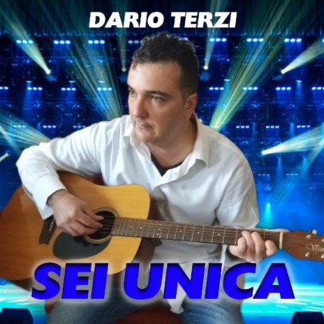 Sei Unica ft. Dario Terzi | Boomplay Music