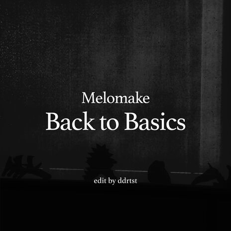 Back to Basics (edit by ddrtst) | Boomplay Music