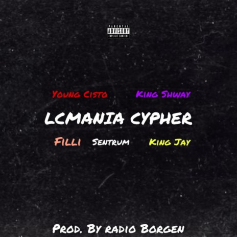 LCMANIA CYPHER ft. SƎNTRUM, King Jay, Filli & King Shway | Boomplay Music