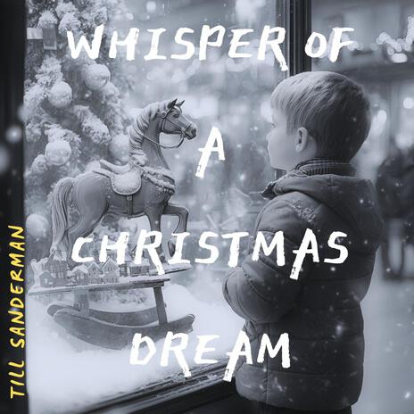 Whisper of a Christmas dream | Boomplay Music