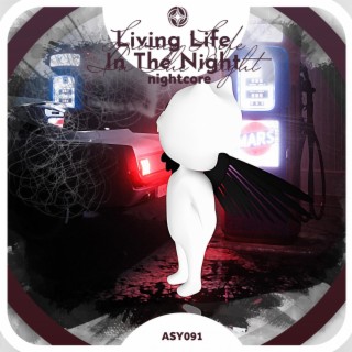 Living Life In The Night - Nightcore