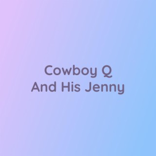 Cowboy Q And His Jenny