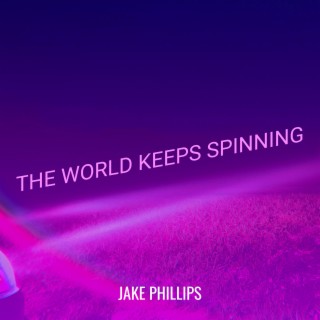 The World Keeps Spinning