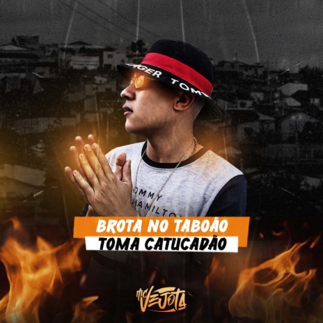 BROTA NO TABOÃO VS TOMA CATUCADÃO ft. MC TETEU | Boomplay Music