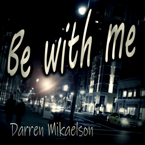 Be with Me | Boomplay Music